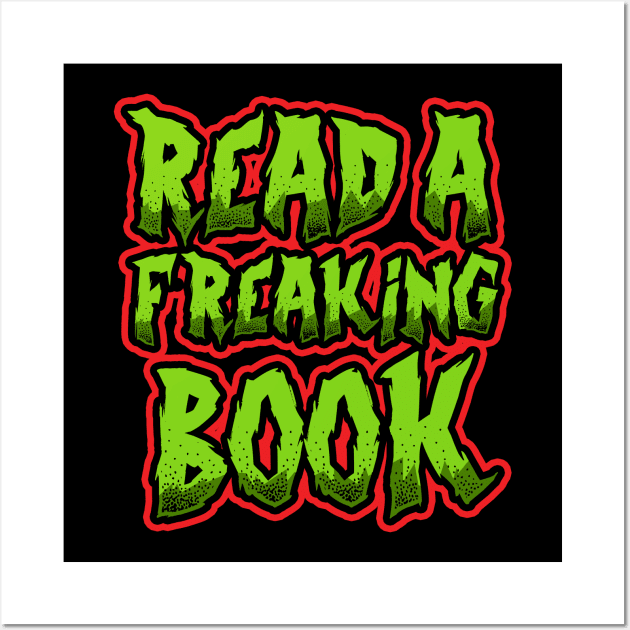 Read a Freaking Book Wall Art by monolusi